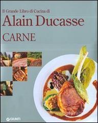 prezzi Il grande libro di cucina di Alain Ducasse Carne
