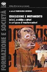 Educazione e mutamento. Valori, pratiche e attori in un'epoca di trasformazioni