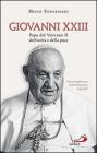 Giovanni XXIII. Papa del Vaticano II, dell'unit� e della pace
