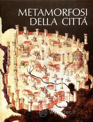 Metamorfosi della citt&agrave;