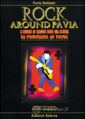 prezzi Rock around Pavia 5 decadi di musica rock e altro in provincia di Pavia Con CD Audio