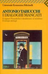 I dialoghi mancati&shy;Il signor Pirandello &egrave; desiderato al telefono&shy;Il tempo stringe
