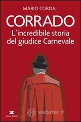 Corrado. Lincredibile storia del giudice Carnevale