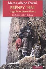 Fr�ney 1961. Tragedia sul Monte Bianco
