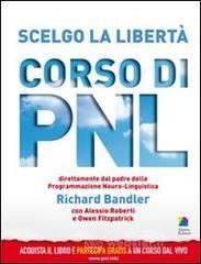 Scelgo la libert�. Perch� alcune persone vivono felicemente e altre no