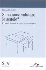 Si possono valutare le scuole? Il caso italiano e le esperienze europee Si possono valutare le scuole? Il caso italiano e le esperienze europee