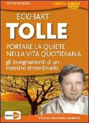 Portare la quiete nella vita quotidiana. Gli insegnamenti di un maestro straordinario. DVD. Con libro