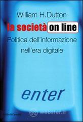 La societ&agrave; on line. Politica dell'informazione nell'era digitale