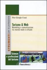 Turismo e web. Marketing e comunicazione tra mondo reale e virtuale Turismo e web. Marketing e comunicazione tra mondo reale e virtuale