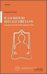 Il sacrificio rituale tibetano. La pratica del ch�d nella tradizione B�n