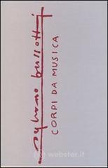 Sylvano Bussotti. Corpi da musica. Ediz. italiana e inglese