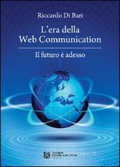 L' era della web communication. Il futuro � adesso
