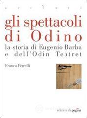 Gli spettacoli di Odino. La storia di Eugenio Barba e dellOdin Teatret. E-book