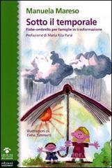 Sotto il temporale. Fiabe-ombrello per famiglie in trasformazione Sotto il temporale. Fiabe-ombrello per famiglie in trasformazione