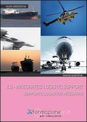 ILS. Integrated logistic support Supporto Logistico Integrato. E-book