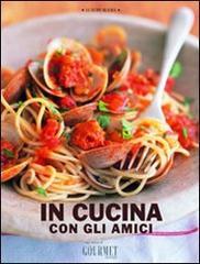 In cucina con gli amici In cucina con gli amici