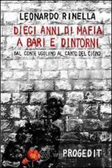 Dieci anni di mafia a Bari e dintorni. Dal �conte Ugolino� al �canto del cigno�
