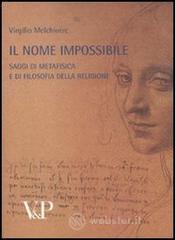 Il nome impossibile. Saggi di metafisica e di filosofia della religione Il nome impossibile. Saggi di metafisica e di filosofia della religione