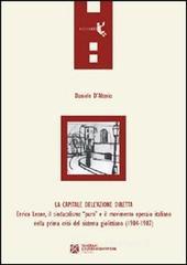 La capitale dell'azione diretta. Enrico Leone, il sindacalismo �puro� e il movimento operaio italiano nella prima crisi del sistema giolittiano (1904-1907)