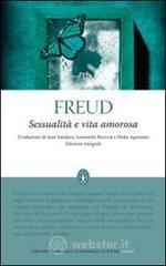 Sessualità e vita amorosa. Ediz. integrale Sessualità e vita amorosa. Ediz. integrale