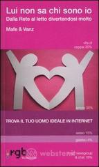 Lui non sa chi sono io. Dalla Rete al letto divertendosi molto