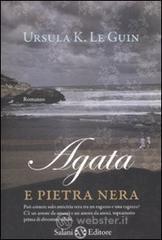 Agata e pietra nera Agata e pietra nera