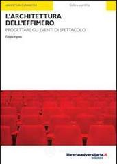 L architettura delleffimero. Progettare gli eventi di spettacolo. E-book