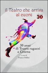 Il teatro che arriva al cuore Il teatro che arriva al cuore