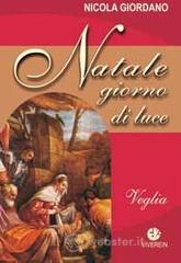 Natale giorno di luce. Veglia