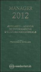 Agenda del manager 2012. Annuario di informazione e cultura manageriale