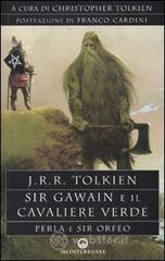 Sir Gawain e il cavaliere verde. Perla e sir Orfeo Sir Gawain e il cavaliere verde. Perla e sir Orfeo