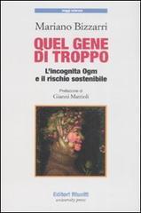 Quel gene di troppo. L'incognita Ogm e il rischio sostenibile Quel gene di troppo. L'incognita Ogm e il rischio sostenibile
