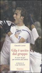 Gila � uscito dal gruppo. A suon di gol, per amore del calcio