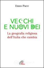 prezzo Vecchi e nuovi dei. La geografia religiosa dell Italia che cambia in offerta su prezzi in promozione