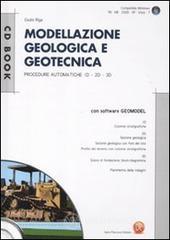 Modellazione geologica e geotecnica. Procedure automatiche 1D, 2D, 3D. Con CD-ROM