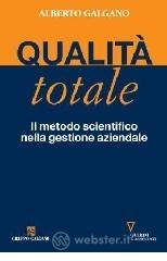 Qualit� totale. Il metodo scientifico nella gestione aziendale