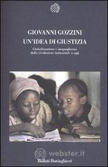 Un' idea di giustizia. Globalizzazione e ineguaglianza dalla rivoluzione industriale a oggi