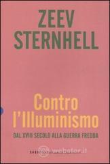 Contro l'Illuminismo. Dal XVIII secolo alla guerra fredda Contro l'Illuminismo. Dal XVIII secolo alla guerra fredda