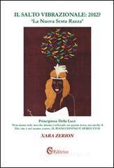 Il salto vibrazionale: 2012? �La nuova sesta razza�