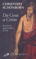 Da Ges� a Cristo. Spunti per approfondire la fede