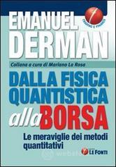 Dalla fisica quantistica alla borsa. Le meraviglie dei metodi quantitativi
