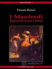 I Manfredi. Signori di Faenza e Imola
