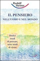Il pensiero nell'uomo e nel mondo. Dodici modi di pensare, sette modi di vivere