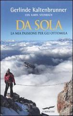 Da sola. La mia passione per gli ottomila Da sola. La mia passione per gli ottomila