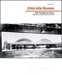 Citt� Alfa Romeo. 1939, Pomigliano d'Arco quartiere e fabbrica aeronautica