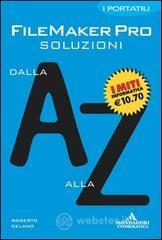 Filemaker. Soluzioni dalla A alla Z