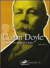 Conan Doyle. L'uomo che invent� Sherlock Holmes