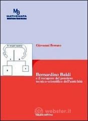 Bernardino Baldi e il recupero del pensiero tecnico-scientifico dell'antichit�