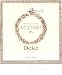 Dolce. Il libro. Ladur�e