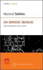 Un grosso sbaglio. L'idea occidentale di natura umana